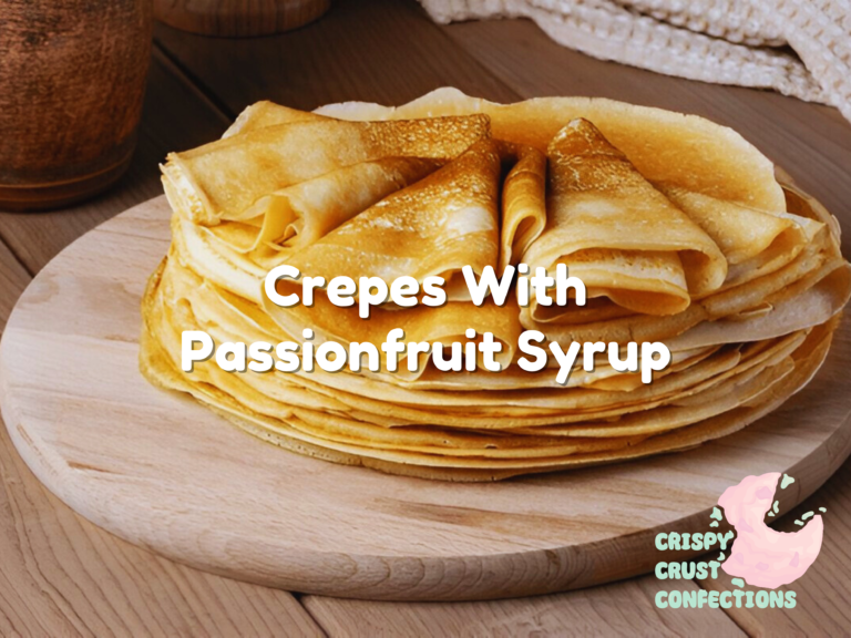 Crepes with Passionfruit Syrup